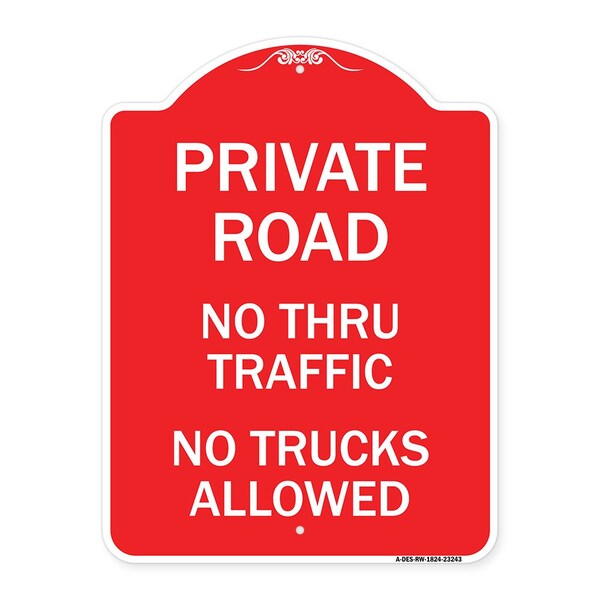 Private Road No Thru Traffic No Trucks Allowed, Red & White Aluminum Sign, 18" x 24", RW-1824-23243